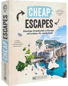 Cheap Escapes - Günstige Urlaubsziele in Europa / Bruckmann
