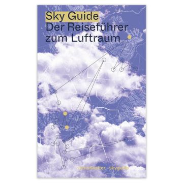 Sky Guide - Der Reiseführer zum Luftraum / Vatter&Vatter