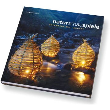 Naturschauspiele - Unterwegs mit Landart