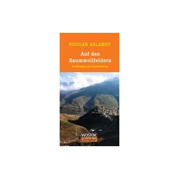 Auf den Baumwollfeldern / Aslanov Wostok