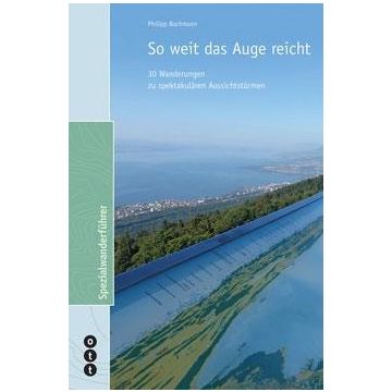 Wanderführer So weit das Auge reicht / Ott