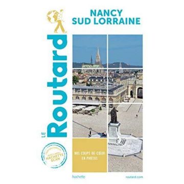 Guide de voyage Nancy Sud Lorraine Guide du Routard 2020 / Hachette
