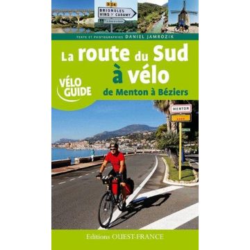 Guide de vélo La route du Sud a vélo (Menton à Beziers) / Ouest-France