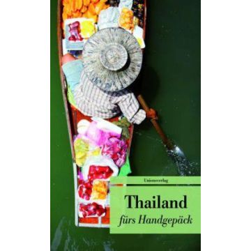 Thailand fürs Handgepäck / Unionsverlag