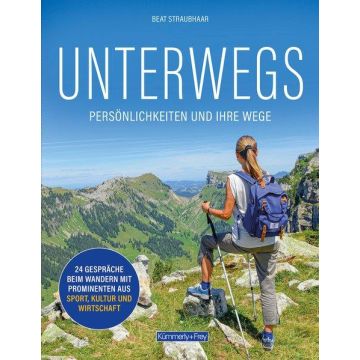 Wanderführer Unterwegs - Persönlichkeiten und ihre Wege / Kümmerly & Frey