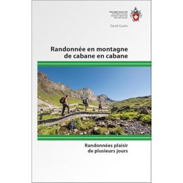 Randonnées en montagne de cabane en cabane / SAC/CAS