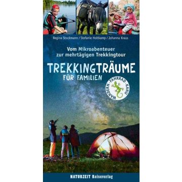 Wanderführer Trekkingträume für Familien / Naturzeit 