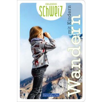 Wandern mit Kindern - Erlebnis Schweiz / Kümmerly & Frey