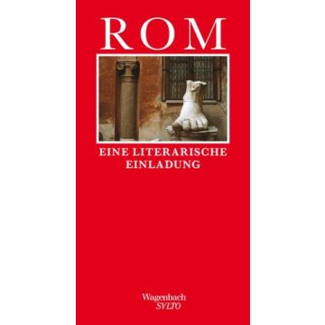 Rom - Eine literarische Einladung / Wagenbach