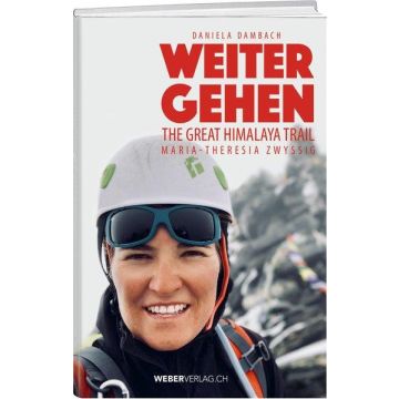 Weiter gehen - The Great Himalayan Trail / Zwyssig Weber
