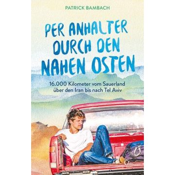 Per Anhalter durch den Nahen Osten / Bambach Edel