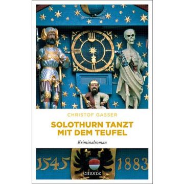 Solothurn tanzt mit dem Teufel  / Gasser Emons