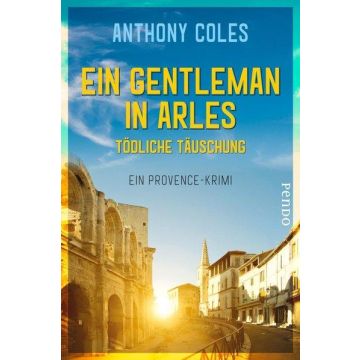 Ein Gentleman in Arles - Tödliche Täuschung / Coles Pendo