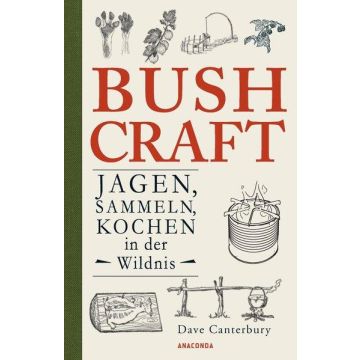Bushcraft - Jagen Sammeln Kochen in der Wildnis / Anaconda