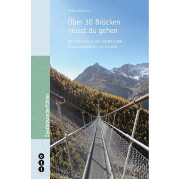 Wanderführer Über 30 Brücken musst du gehen / Ott