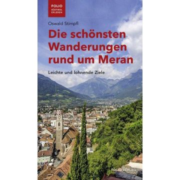 Die schönsten Wanderungen rund um Meran / Folio