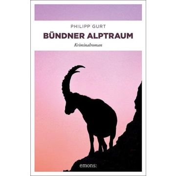 Bündner Alptraum / Gurt Emons