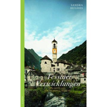 Tessiner Verwicklungen / Hughes Kampa