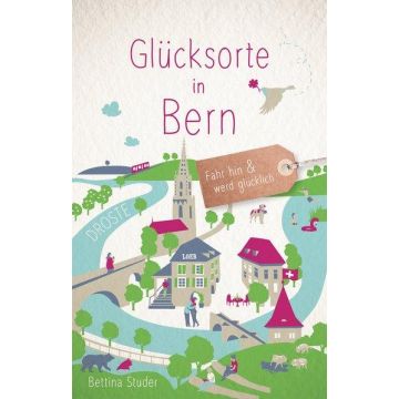 Reiseführer Glücksorte in Bern / Droste