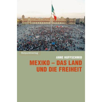 Mexiko - Das Land und die Freiheit / Rotpunkt