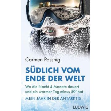 Südlich vom Ende der Welt / Possnig Ludwig