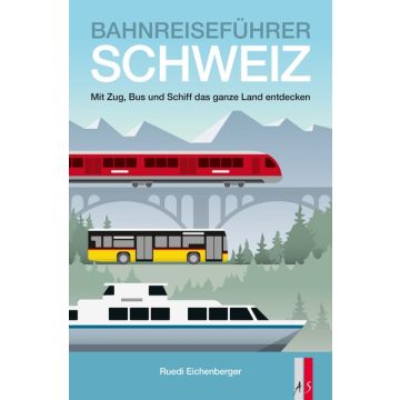 Bahnreiseführer Schweiz / AS Verlag