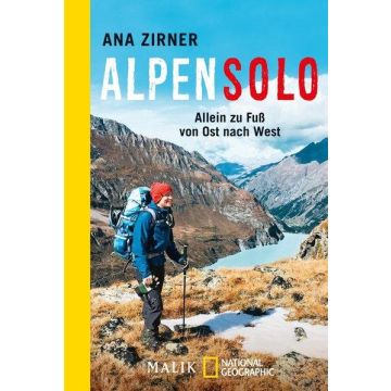 Alpensolo - Allein zu Fuss von Ost nach West / Zirner Malik