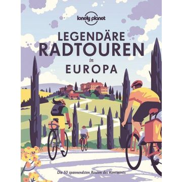 Legendäre Radtouren in Europa / Lonely Planet