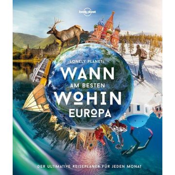 Wann am Besten wohin - Europa / Lonely Planet