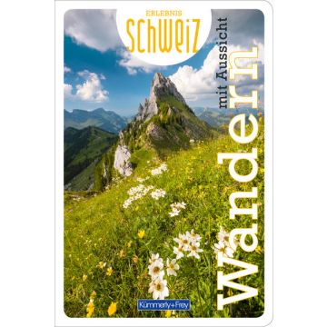Wandern mit Aussicht - Erlebnis Schweiz / Kümmerly & Frey