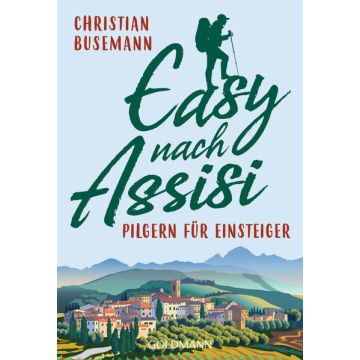 Easy nach Assisi - Pilgern für Einsteiger / Busemann Goldmann