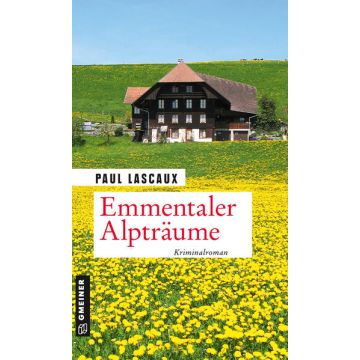 Emmentaler Alpträume  / Lascaux Gmeiner