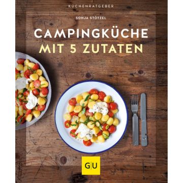 Campingküche mit 5 Zutaten / Gräfe & Unzer