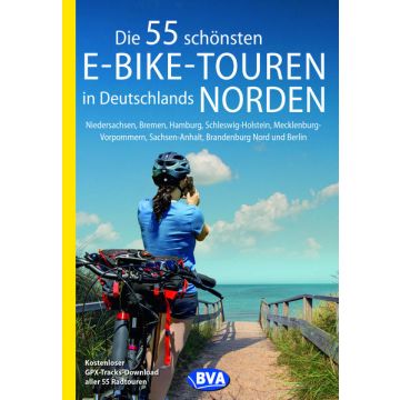 Veloführer Die 55 schönsten E-Bike-Touren in Deutschlands Norden / BVA
