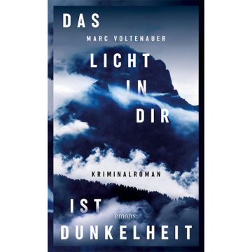 Das Licht in dir ist Dunkelheit / Voltenauer Emons