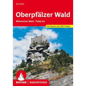 Wanderführer Oberpfälzer Wald / Rother