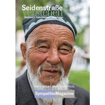Seidenstrasse verstehen - Kirgistan Tadschikistan Usbekistan / Sympathie Magazin