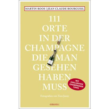Reiseführer 111 Orte in der Champagne die man gesehen haben muss / emons