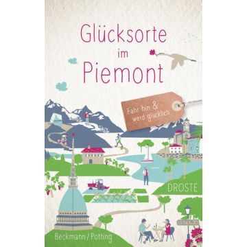 Reiseführer Glücksorte im Piemont / Droste