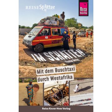 Im Schatten - Mit dem Buschtaxi durch Westafrika / Reise Know-How