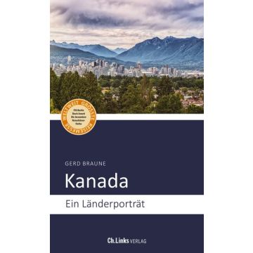 Kanada - Ein Länderporträt / Ch.Links