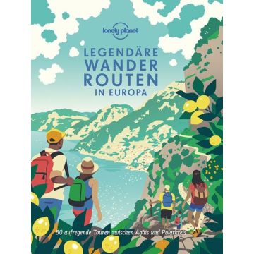 Legendäre Wanderrouten in Europa / Lonely Planet