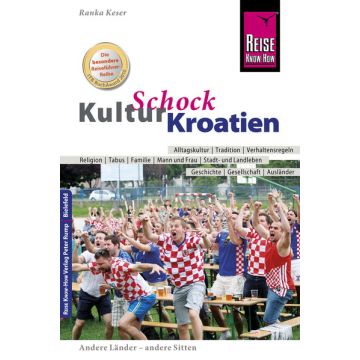 Kulturschock Kroatien / Reise Know-How