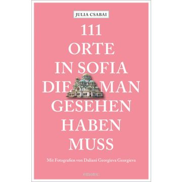 Reiseführer 111 Orte in Sofia, die man gesehen haben muss / emons