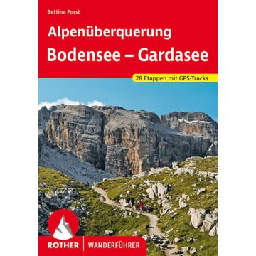 Wanderführer Alpenüberquerung Bodensee - Gardasee / Rother