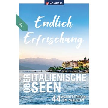 Wanderführer Endlich Erfrischung - Oberitalienische Seen / Kompass