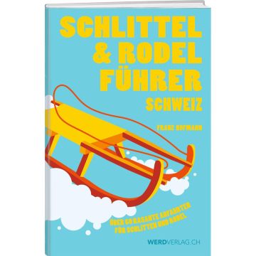Schlittel & Rodelführer Schweiz / Weber