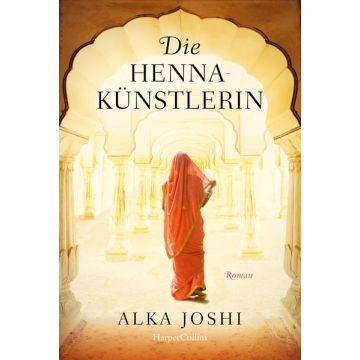 Die Hennakünstlerin / Joshi Harper Collins