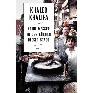 Keine Messer in den Küchen dieser Stadt / Khalifa Rowohlt