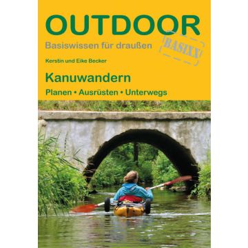 Kanuwandern - Planen, Ausrüsten, Unterwegs / Outdoor Stein